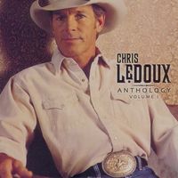 Chris LeDoux - Anthology, Volume I